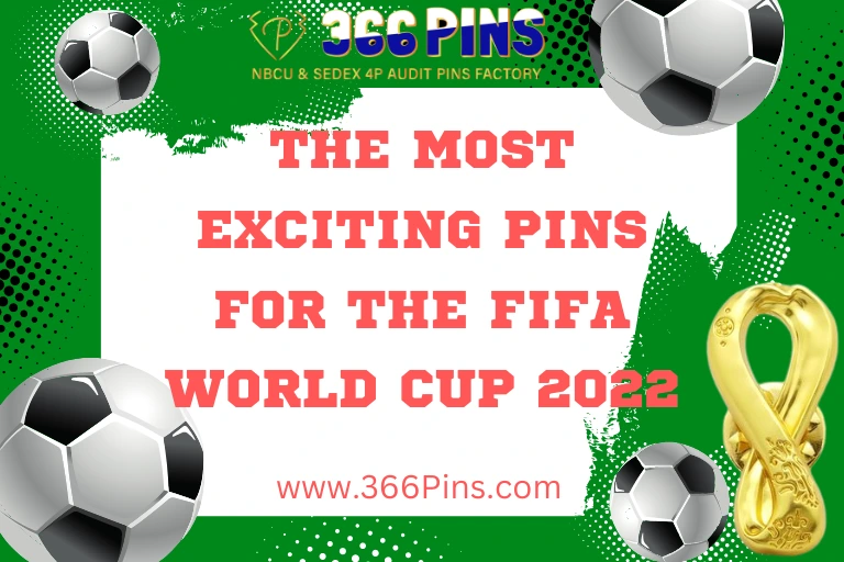 The Most Exciting Pins for the FIFA World Cup 2022