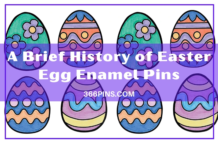 A Brief History of Easter Egg Enamel Pins