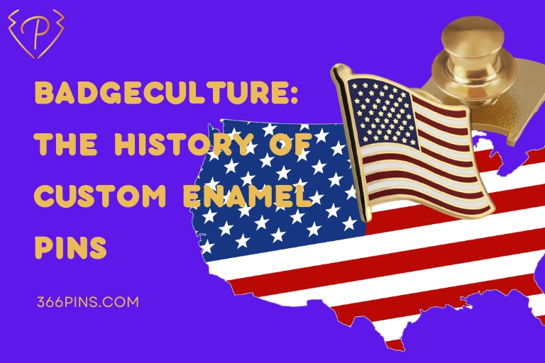 Badgeculture The History of Custom Enamel Pins