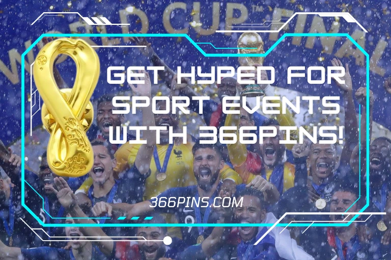 Get Hyped For Sport Events with 366PINS