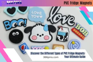 Discover the Different Types of PVC Fridge Magnets