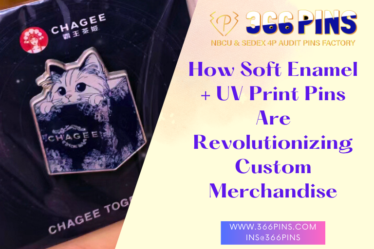 How Soft Enamel + UV Print Pins Are Revolutionizing Custom Merchandise