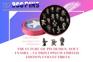 The Future of Pin Design: Soft Enamel + UV Print Pins in Limited-Edition Collectibles