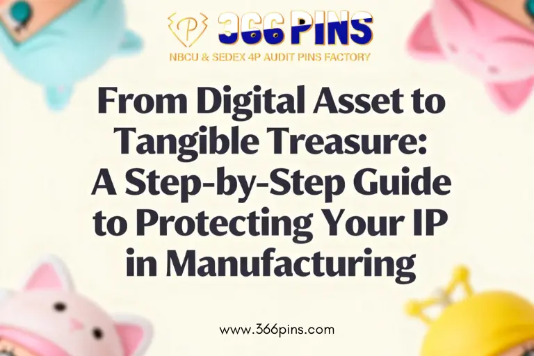 From Digital Asset to Tangible Treasure: A Step-by-Step Guide to Protecting Your IP in Manufacturing1